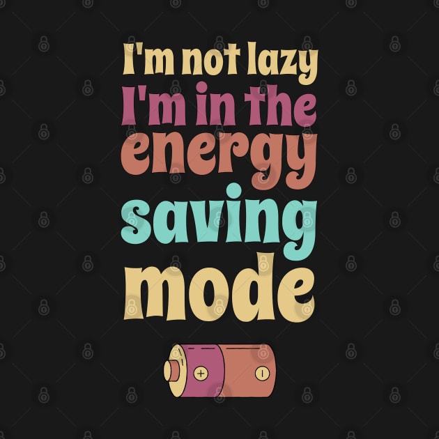 I'm not lazy, I'm in the energy saving mode by ApricotJamStore