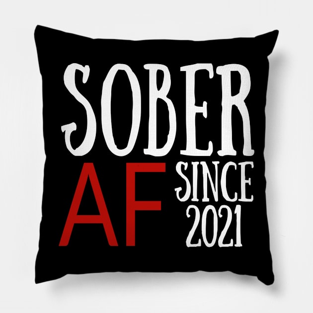 Sober AF since 2021 Pillow by hbwdesigns