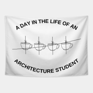 A Day In The Life Of An Architecture Student Funny Gift Tapestry