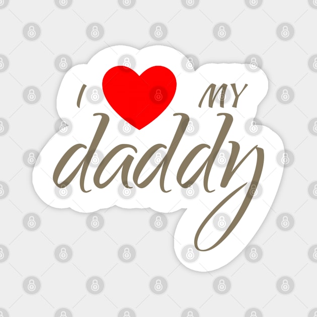 I love my daddy Magnet by Parin Shop