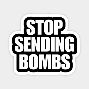 Ilhan Omar Stop Sending Bombs Magnet