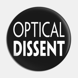 OPTICAL DISSENT Pin