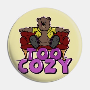 Too Cozy Pin