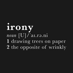 Irony - dictionary definition T-Shirt