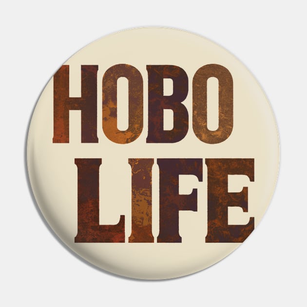 Hobo Life Pin by Moulezitouna