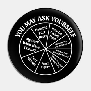 You May Ask Yourself Pin