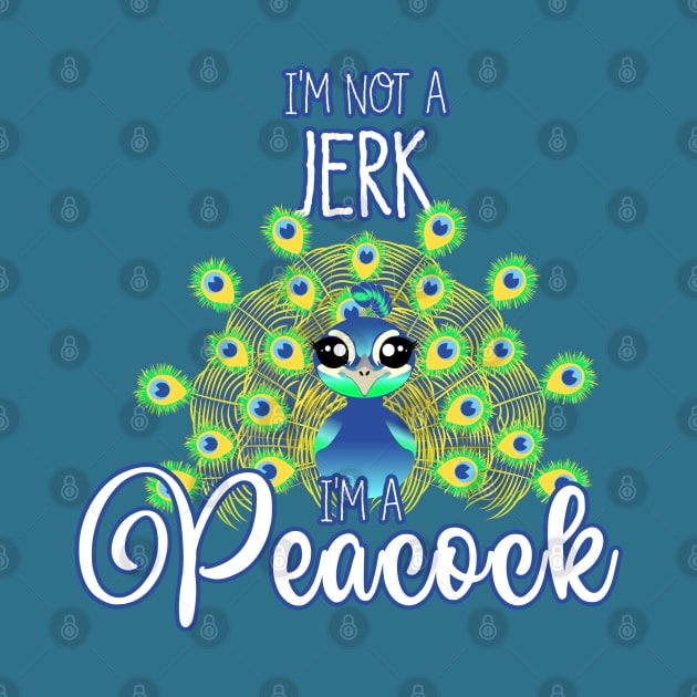 Funny Tee "I'm Not a Jerk I'm a Peacock" by DeMonica