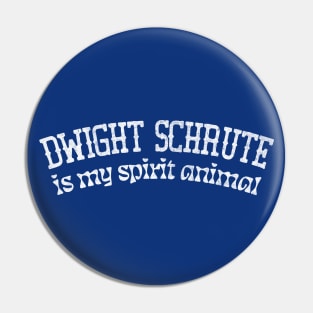 Dwight Schrute Is My Spirit Animal Pin