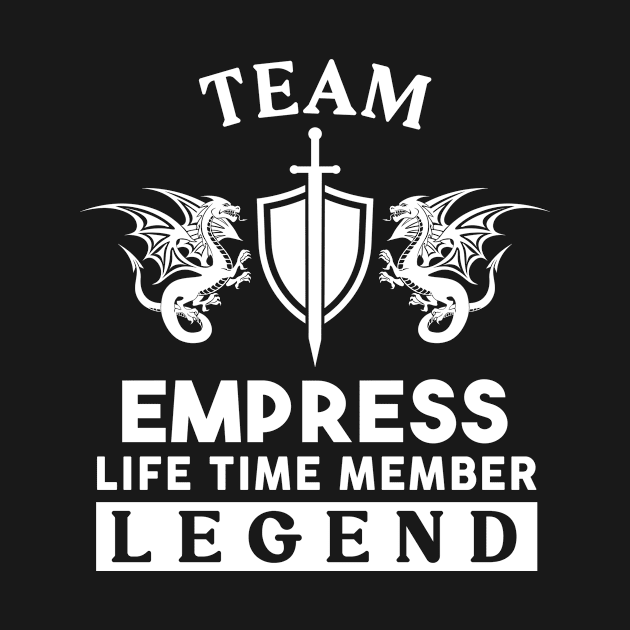 Empress Name T Shirt - Empress Life Time Member Legend Gift Item Tee by unendurableslemp118