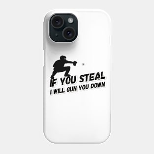 Stealing? I will gun you down! Phone Case