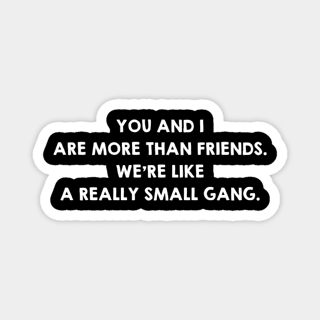 Real Friends. Funny Friendship Quotes / Sayings Gifts Magnet by kamodan