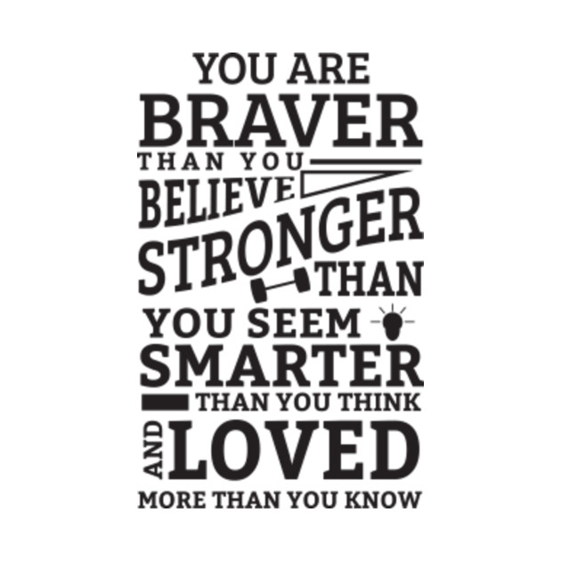 Free Free 105 You Are Braver Than You Believe Quote Svg SVG PNG EPS DXF File