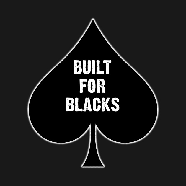 Built For Blacks- Queen Of Spades by CoolApparelShop
