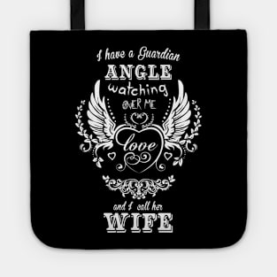 I have a guardian angel watching over me and i call her wife Tote