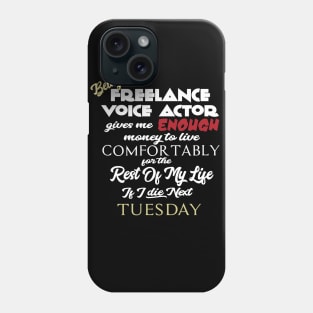 Being a freelance voice actor Phone Case