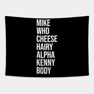Mike Who Cheese Hairy Funny Adult Word Play Humor Tapestry