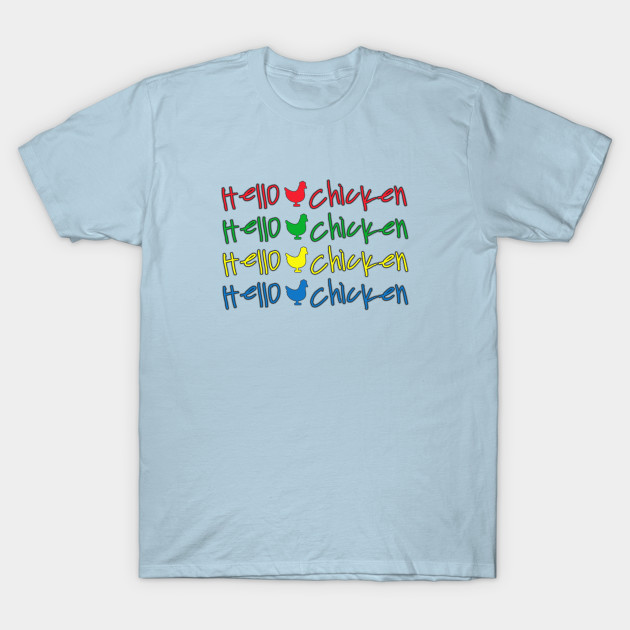 Disover Hello Chicken Scratch - Chicken - T-Shirt