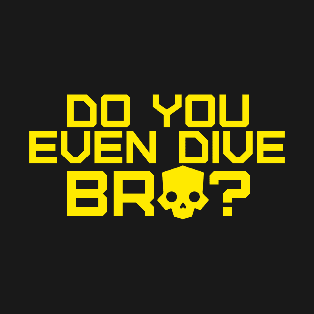 DO YOU EVEN DIVE BRO? HELLDIVERS 2 by TSOL Games