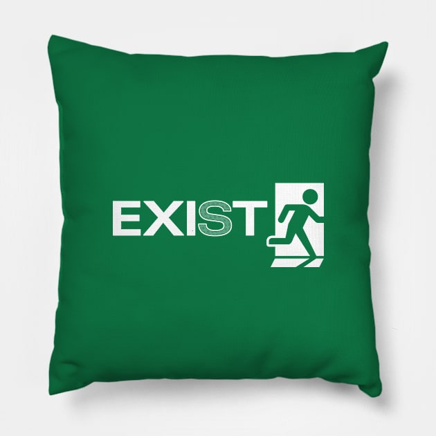 EXIST Pillow by TrulyMadlyGeekly