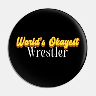 World's Okayest Wrestler! Pin