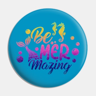 Be MerMazing Pin