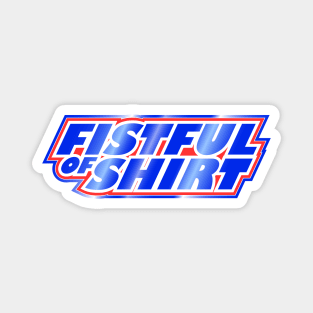 Fistful of Shirt Magnet