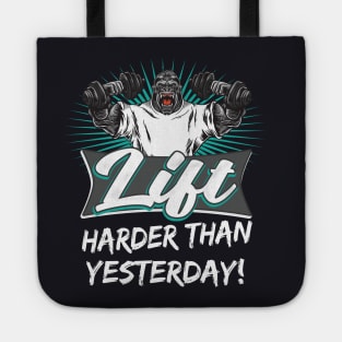 Lift harder than yesterday Workout Motivation Tote