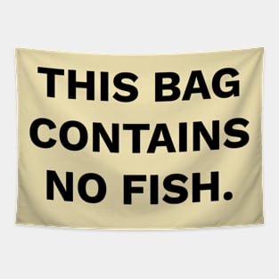 This Bag Contains No Fish Tapestry