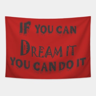 if you can dream it you can do it Short sleeve t-shirt For women and men Tapestry