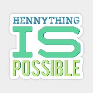 Hennything is possible Magnet