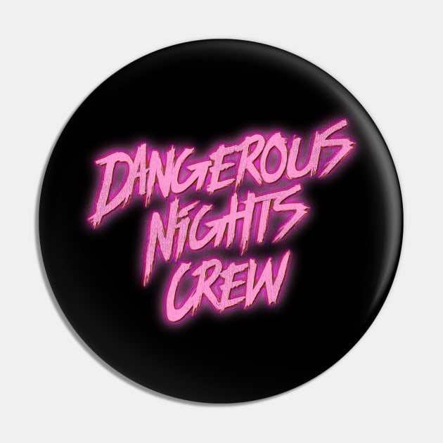 Dangerous Nights Crew Pin by darklordpug