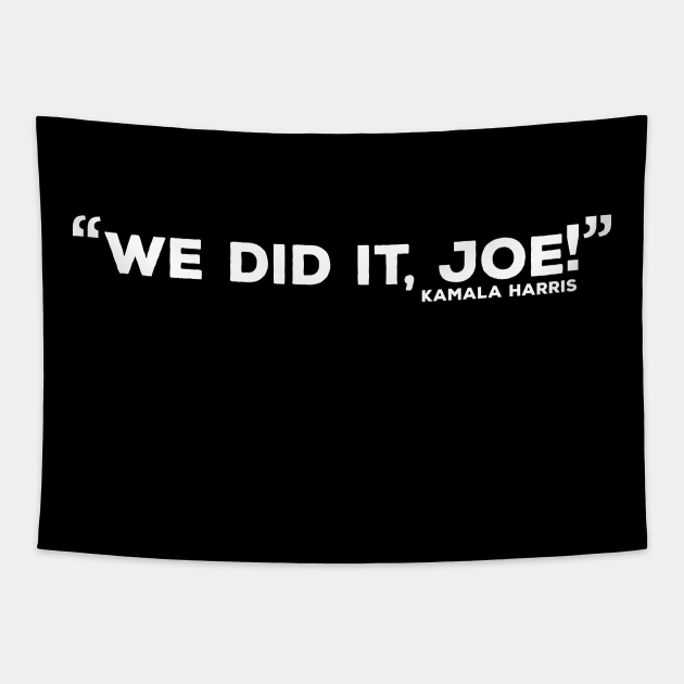 we did it joe! kamala harris Tapestry by tee4ever