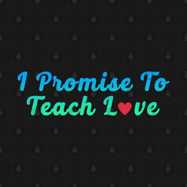 i promise to teach Love green by Dolta