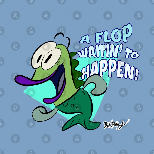 A Flop Waitin' to Happen! by D.J. Berry
