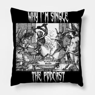 Why I'm Single (Death Metal) Shirt Pillow