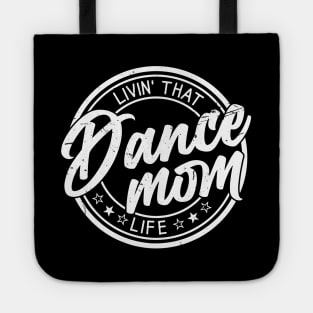 Living That Dance Mom Life Cute Mother's Day Tote