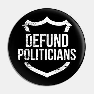 Defund Politicians Emblem Funny Vintage Pin