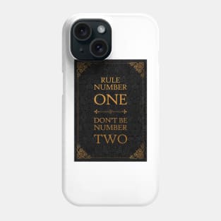 Dont be number two Phone Case