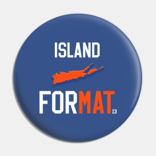 Island ForMat Pin