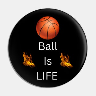 Ball is LIFE Pin