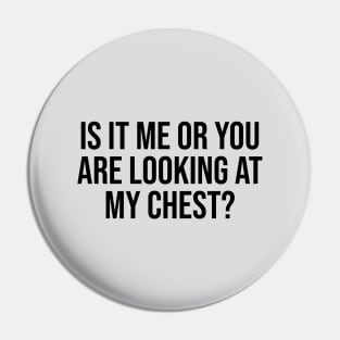 Is it me or you are looking funny phrases Pin