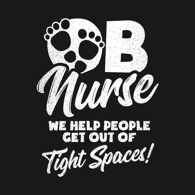 OB Nurse Shirt | Help People Get Out Gift by Gawkclothing