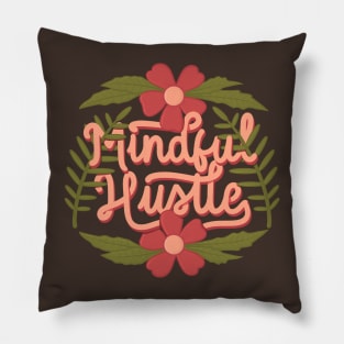 mindful hustle Pillow