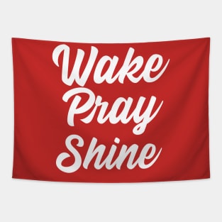 Wake Pray Shine Clothing and art Tapestry