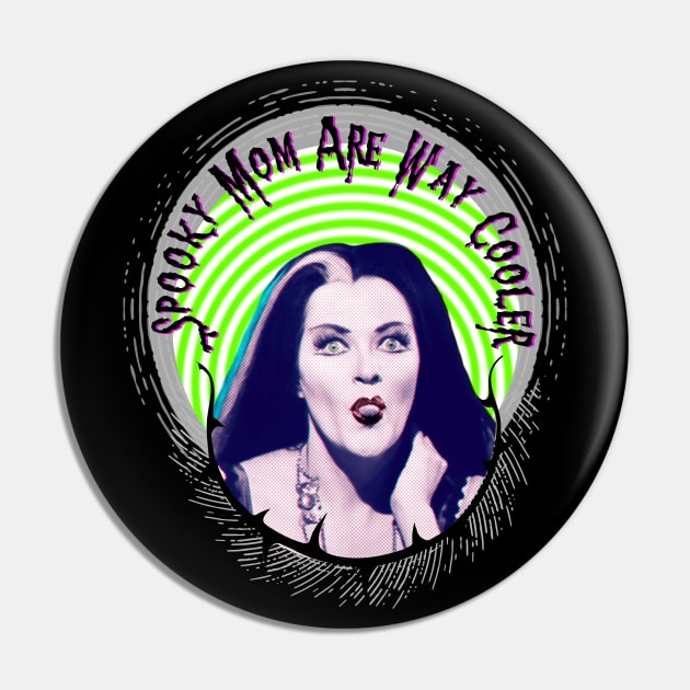 Spooky Mom Are Way Cooler Pin by SimonSay