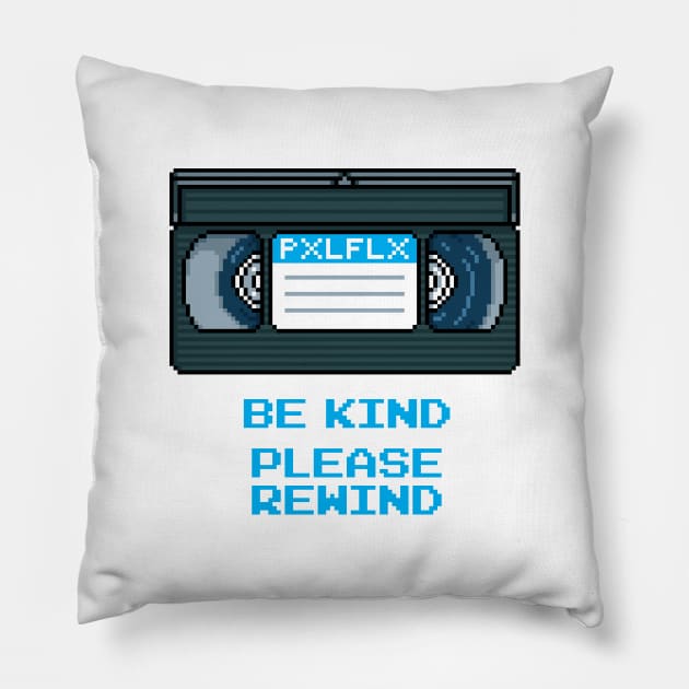 Be Kind Please Rewind Pillow by PXLFLX