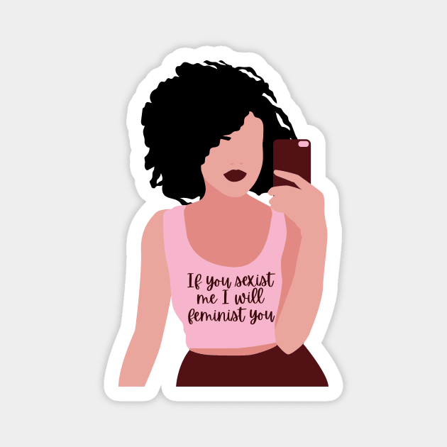 If you sexist me, I will feminist you Magnet by Feminist Vibes