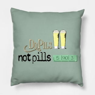 Do Pils, Not Pills Pillow