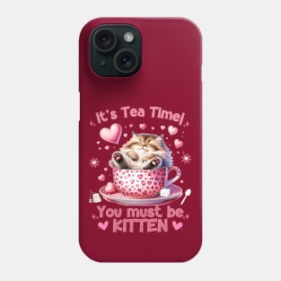 It's Tea Time Kitten Phone Case