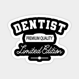 Dentist - Premium Quality Limited Edition Magnet